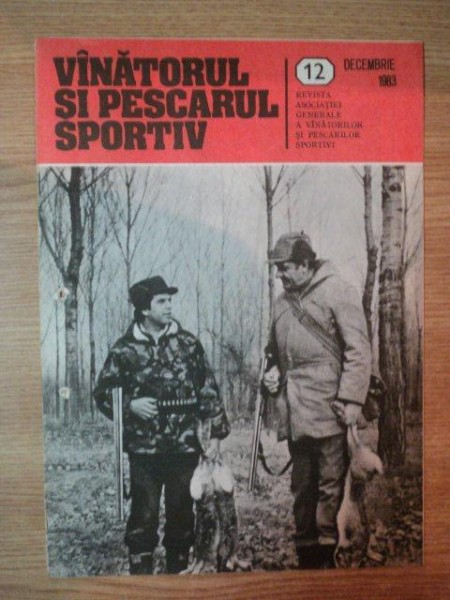 REVISTA ''VANATORUL SI PESCARUL SPORTIV'', NR. 12 DECEMBRIE 1983