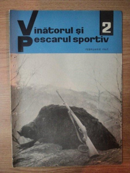 REVISTA "VANATORUL SI PESCARUL SPORTIV" , NR. 2 FEBRUARIE 1967