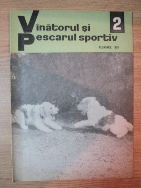 REVISTA ''VANATORUL SI PESCARUL SPORTIV'', NR. 2 FEBRUARIE 1969