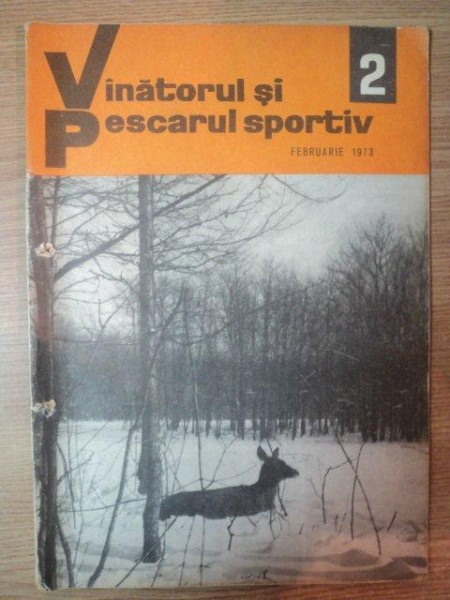 REVISTA "VANATORUL SI PESCARUL SPORTIV" , NR. 2 , FEBRUARIE 1973