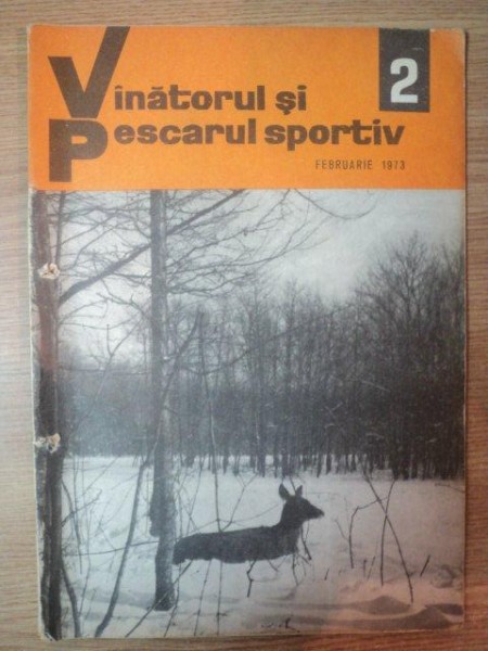 REVISTA "VANATORUL SI PESCARUL SPORTIV" , NR. 2 , FEBRUARIE 1973