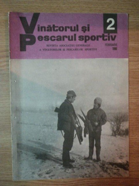 REVISTA ''VANATORUL SI PESCARUL SPORTIV'', NR. 2 FEBRUARIE 1980