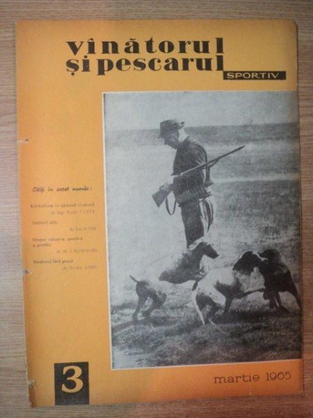 REVISTA "VANATORUL SI PESCARUL SPORTIV" , NR. 3 , ANUL XVII ,  MARTIE 1965