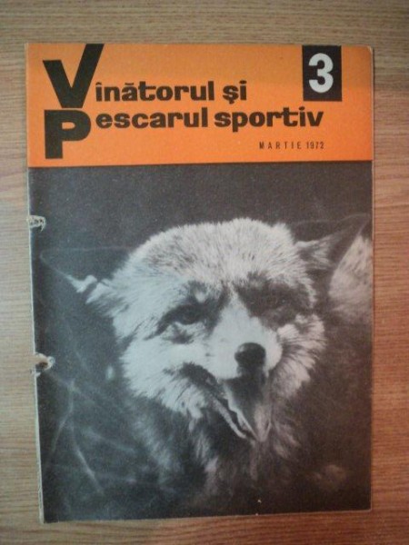 REVISTA ''VANATORUL SI PESCARUL SPORTIV'', NR. 3 MARTIE 1972