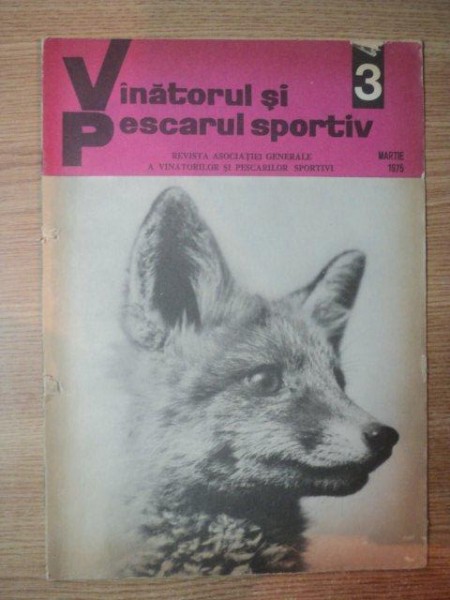 REVISTA "VANATORUL SI PESCARUL SPORTIV" , NR. 3 MARTIE 1975