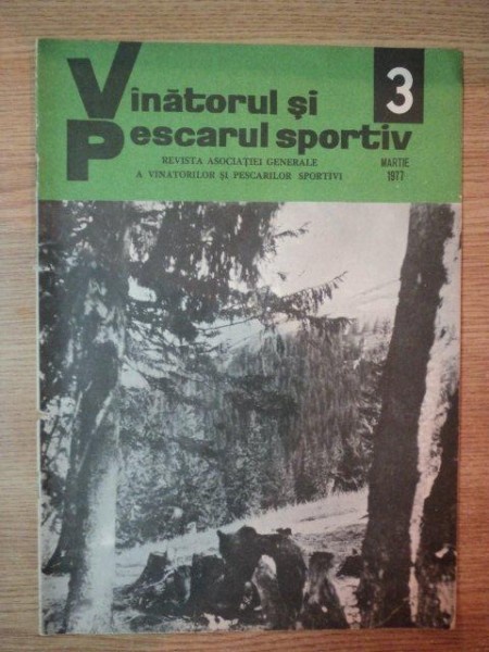 REVISTA ''VANATORUL SI PESCARUL SPORTIV'', NR. 3 MARTIE 1977