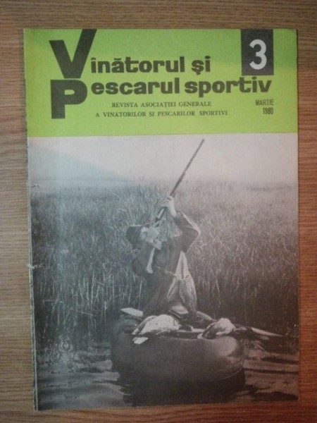 REVISTA ''VANATORUL SI PESCARUL SPORTIV'', NR. 3 MARTIE 1980