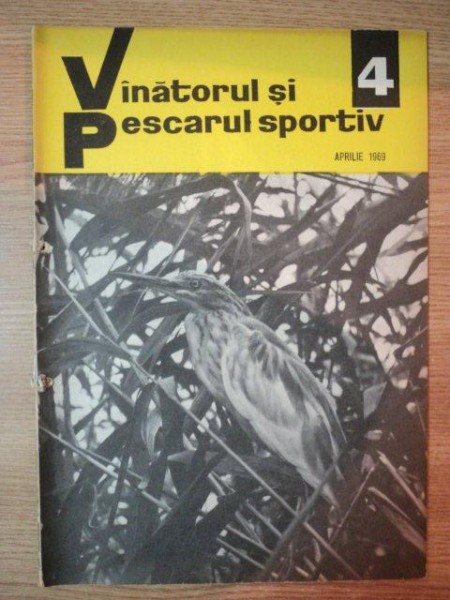 REVISTA ''VANATORUL SI PESCARUL SPORTIV'', NR. 4 APRILIE 1969