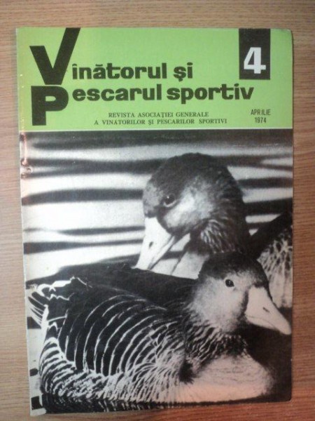 REVISTA "VANATORUL SI PESCARUL SPORTIV" , NR. 4 APRILIE 1974