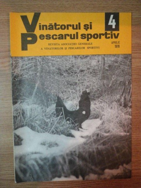 REVISTA ''VANATORUL SI PESCARUL SPORTIV'', NR. 4 APRILIE 1978