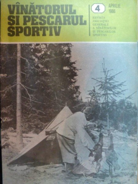 REVISTA "VANATORUL SI PESCARUL SPORTIV" , NR. 4 APRILIE 1986