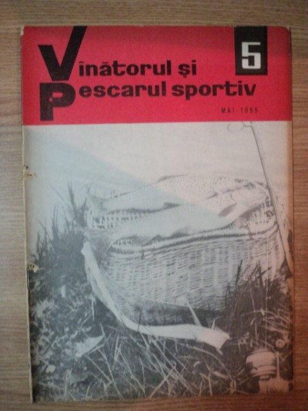 REVISTA ''VANATORUL SI PESCARUL SPORTIV'', NR. 5 MAI 1969