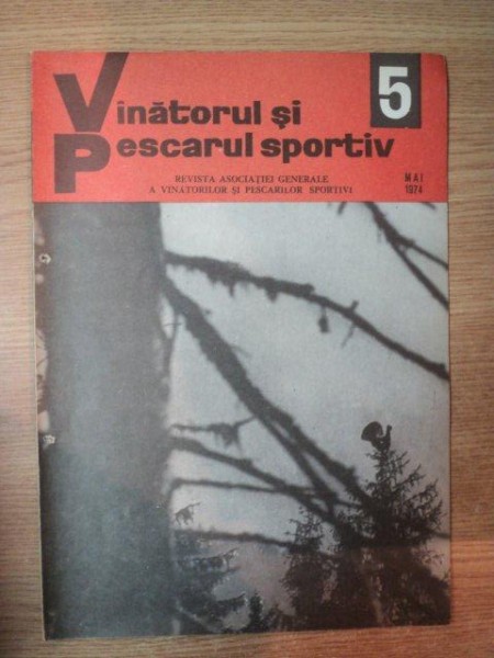 REVISTA "VANATORUL SI PESCARUL SPORTIV" , NR. 5 MAI 1974