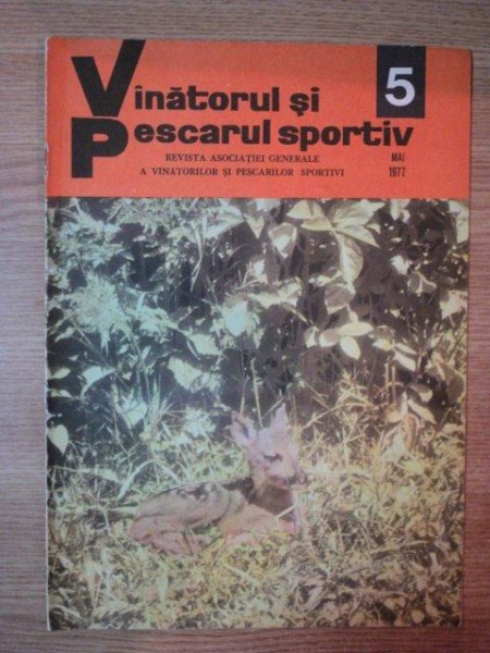 REVISTA ''VANATORUL SI PESCARUL SPORTIV'', NR. 5 MAI 1977