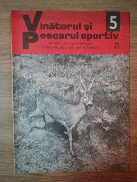 REVISTA ''VANATORUL SI PESCARUL SPORTIV'', NR. 5 MAI 1979