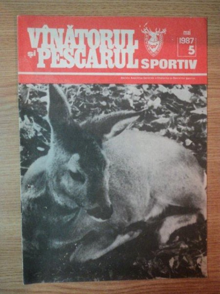 REVISTA ''VANATORUL SI PESCARUL SPORTIV'', NR. 5 MAI 1987