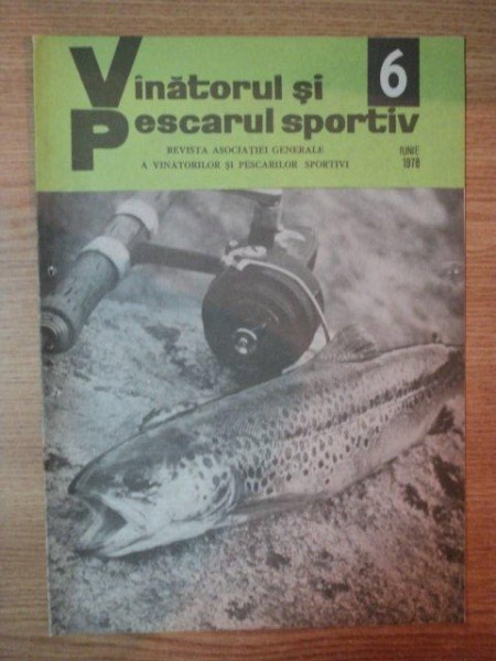 REVISTA ''VANATORUL SI PESCARUL SPORTIV'', NR. 6 IUNIE 1978