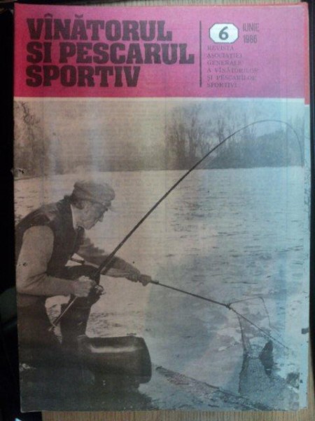 REVISTA "VANATORUL SI PESCARUL SPORTIV" , NR. 6 IUNIE 1986