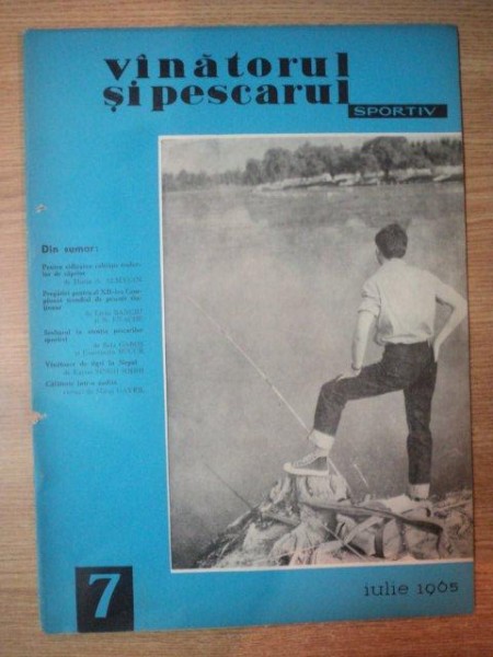REVISTA "VANATORUL SI PESCARUL SPORTIV" , NR. 7 , ANUL XVII ,  IULIE 1965
