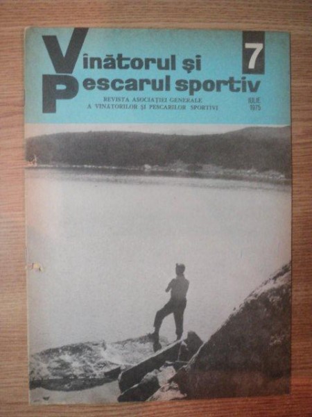 REVISTA "VANATORUL SI PESCARUL SPORTIV" , NR. 7 ,  IULIE 1975