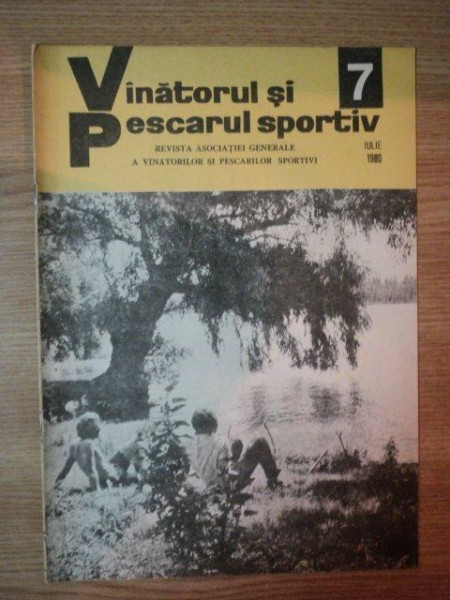 REVISTA ''VANATORUL SI PESCARUL SPORTIV'', NR. 7 IULIE 1980