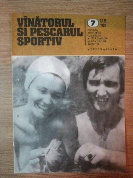 REVISTA ''VANATORUL SI PESCARUL SPORTIV'', NR. 7 IULIE 1982