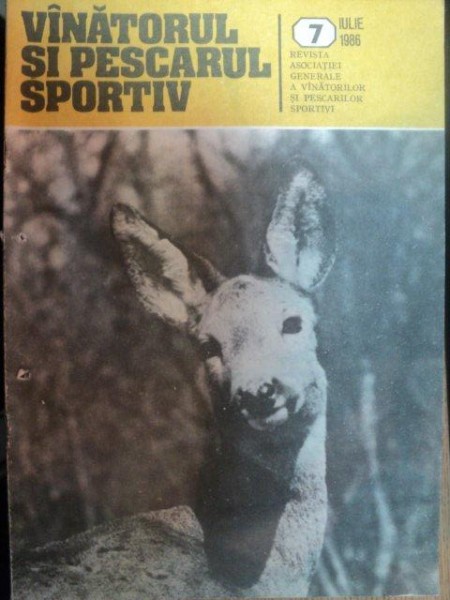 REVISTA "VANATORUL SI PESCARUL SPORTIV" , NR. 7 IULIE 1986