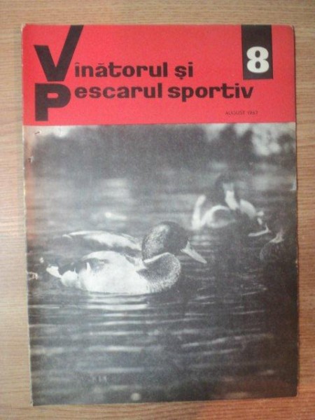 REVISTA "VANATORUL SI PESCARUL SPORTIV" , NR. 8 ,  AUGUST 1967