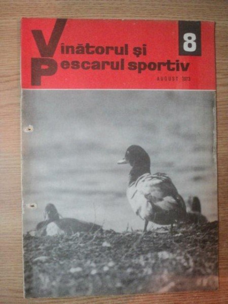 REVISTA "VANATORUL SI PESCARUL SPORTIV" , NR. 8 , AUGUST 1973