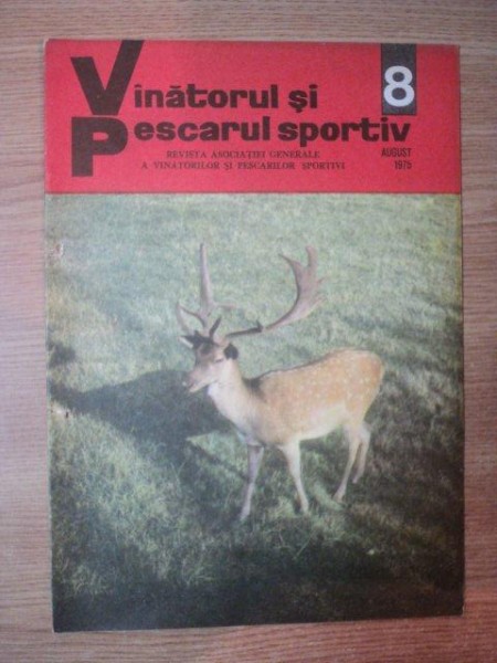 REVISTA "VANATORUL SI PESCARUL SPORTIV" , NR. 8 ,  AUGUST 1975