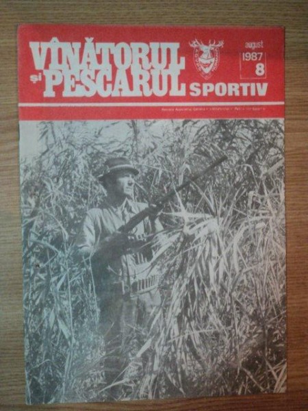 REVISTA ''VANATORUL SI PESCARUL SPORTIV'', NR. 8 AUGUST 1987