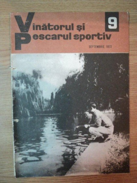 REVISTA ''VANATORUL SI PESCARUL SPORTIV'', NR. 9 SEPTEMBRIE 1972