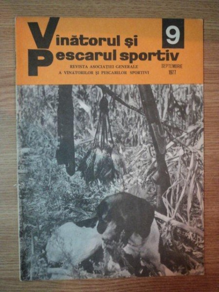 REVISTA ''VANATORUL SI PESCARUL SPORTIV'', NR. 9 SEPTEMBRIE 1977