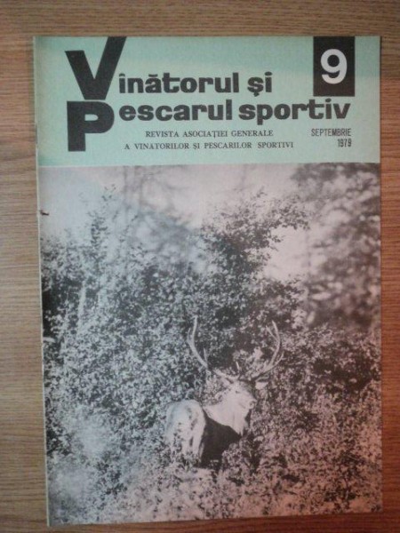 REVISTA ''VANATORUL SI PESCARUL SPORTIV'', NR. 9 SEPTEMBRIE 1979