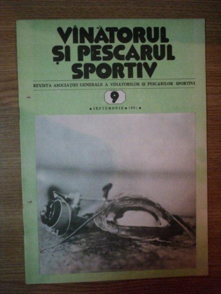 REVISTA ''VANATORUL SI PESCARUL SPORTIV'', NR. 9 SEPTEMBRIE 1981