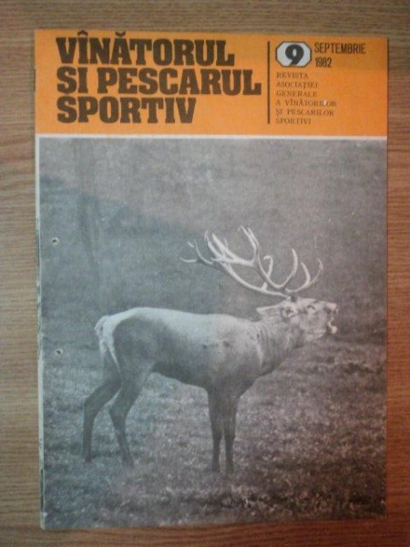 REVISTA ''VANATORUL SI PESCARUL SPORTIV'', NR. 9 SEPTEMBRIE 1982