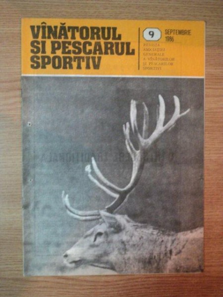 REVISTA ''VANATORUL SI PESCARUL SPORTIV'', NR. 9 SEPTEMBRIE 1986