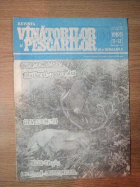 REVISTA '' VINATORILOR SI PESCARILOR '' DIN ROMANIA , NR. 11 - 12 , NOIEMBRIE - DECEMBRIE 1990