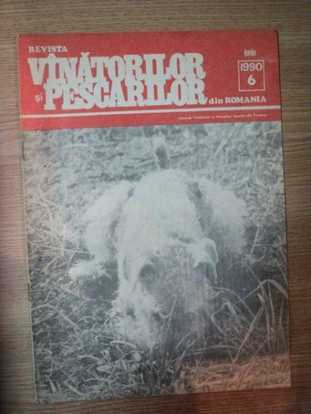 REVISTA '' VINATORILOR SI PESCARILOR '' DIN ROMANIA , NR. 6 , IUNIE 1990