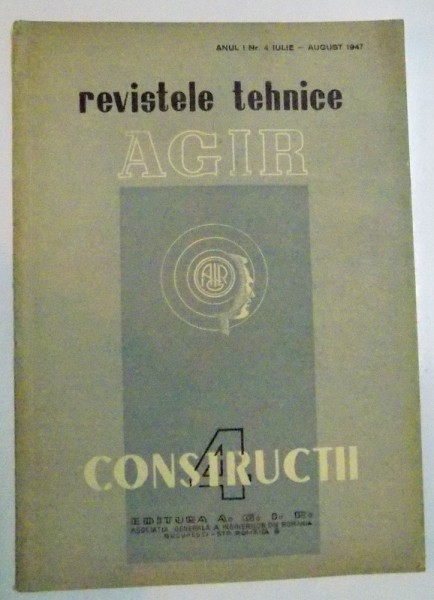 REVISTELE TEHNICE  , NR. 4 , IULIE-AUGUST 1947