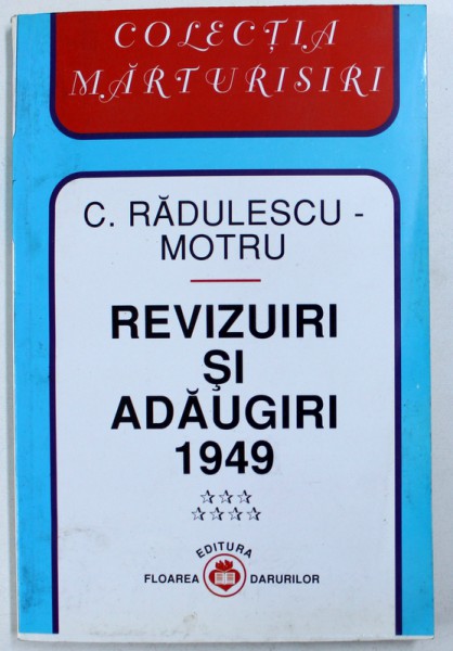 REVIZUIRI SI ADAUGIRI 1949-CONSTANTIN RADULESCU-MOTRU,BUCURESTI 2001, vol VII