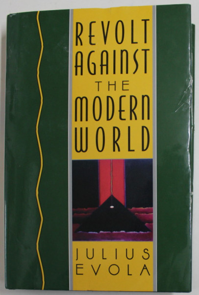 REVOLT AGAINST THE MODERN WORLD by JULIUS EVOLA , 1995