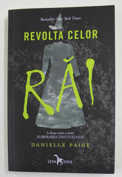 REVOLTA CELOR RAI , A DOUA CARTE A SERIEI '' ELIBERAREA TINUTULUI OZ '' de DANIELLE PAIGE , 2019