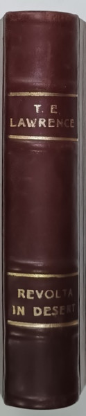 REVOLTA IN DESERT de COLONEL T.E. LAWRENCE , VOLUMELE I - II , COLEGAT , SUBLINIATA *