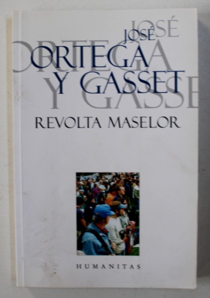 REVOLTA MASELOR de JOSE ORTEGA Y GASSET , 2007