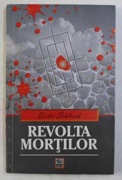 REVOLTA MORTILOR de DIETER SCHLESAK , 1998