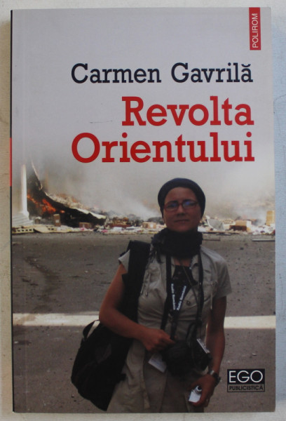 REVOLTA ORIENTULUI de CARMEN GAVRILA , 2013