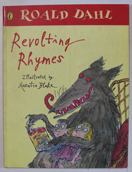 REVOLTING RHYMES by ROALD DAHL , illustrated by QUENTIN BLAKE , 2001