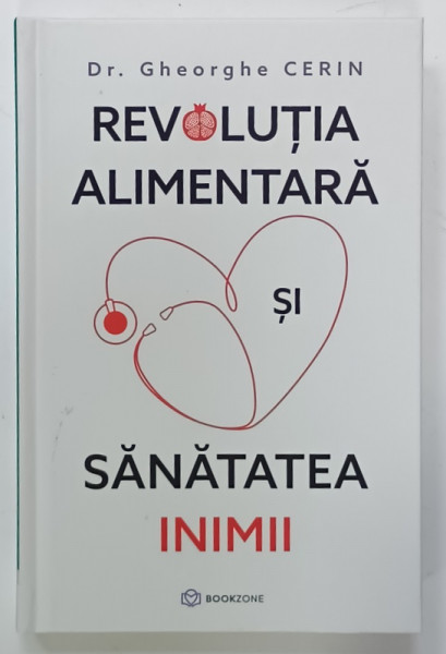 REVOLUTIA ALIMENTARA SI SANATATEA INIMII de Dr. GHEORGHE CERIN , 2025