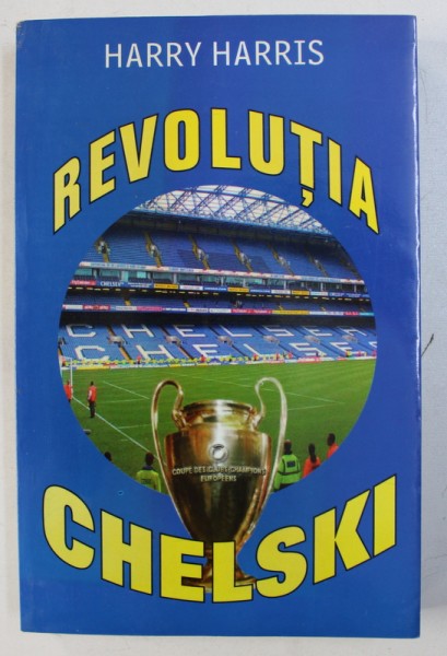 REVOLUTIA CHELSKI de HARRY HARRIS , 2003